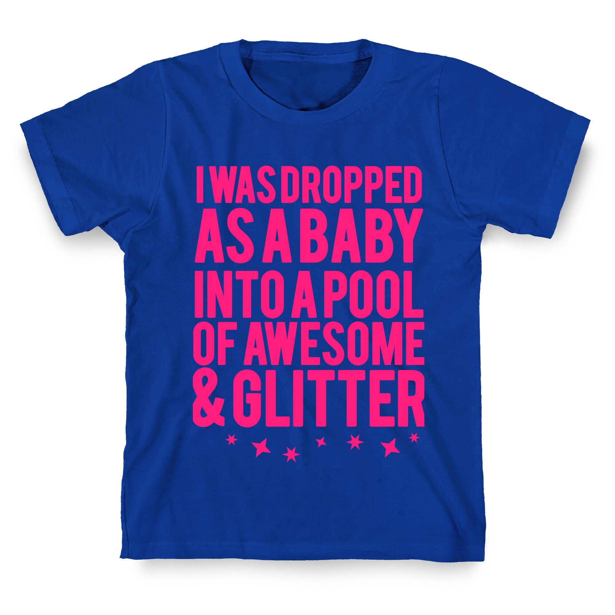 I Was Dropped as a Baby.. T-Shirt